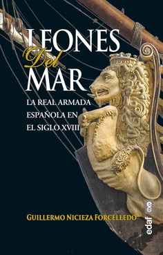 Imagen de portada del libro Leones del mar: la Real Armada española en el siglo XVIII