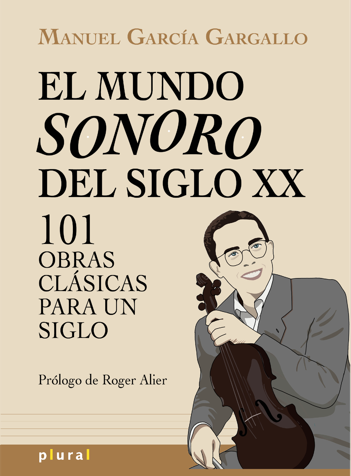 Imagen de portada del libro El mundo sonoro del siglo XX. 101 obras clásicas para un siglo