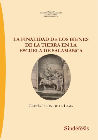 Imagen de portada del libro La finalidad de los Bienes de la Tierra en la Escuela de Salamanca