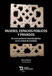 Imagen de portada del libro Mujeres, espacios públicos y privados: un acercamiento interdisciplinar en la ciudad de Córdoba