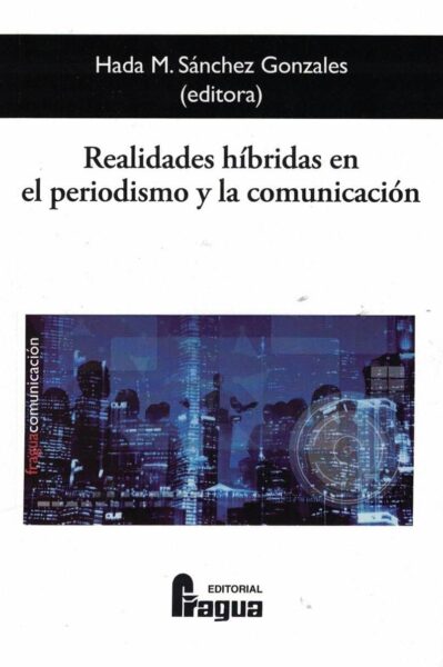 Imagen de portada del libro Realidades híbridas en el periodismo y la comunicación