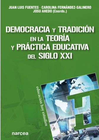 Imagen de portada del libro Democracia y tradición en la teoría y práctica educativa del siglo XXI