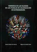 Imagen de portada del libro Vidrieras en las iglesias de los pueblos de colonización en Extremadura