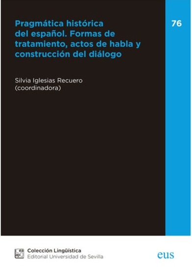 Imagen de portada del libro Pragmática histórica del español. Formas de tratamiento, actos de habla y construcción del diálogo