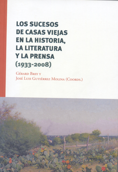 Imagen de portada del libro Los sucesos de Casas Viejas en la historia, la literatura y la prensa (1933-2008)