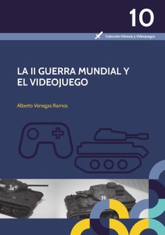 Imagen de portada del libro La II Guerra Mundial y el videojuego