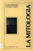 Imagen de portada del libro La mitologia : II Curs de pensament i cultura clàssica, octubre 1997-maig 1998