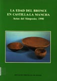 Imagen de portada del libro La Edad del Bronce en Castilla- La Mancha : actas del Simposio, 1990