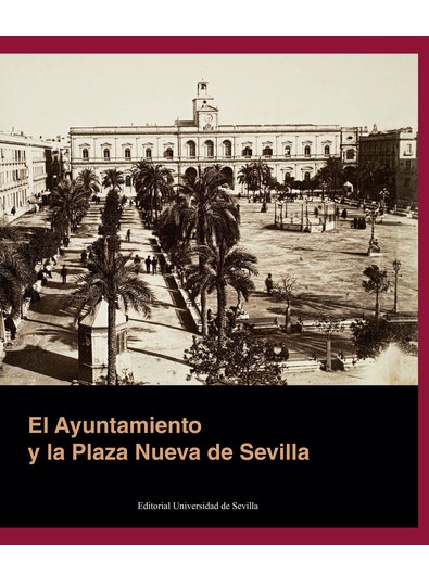 Imagen de portada del libro El Ayuntamiento y la Plaza Nueva de Sevilla