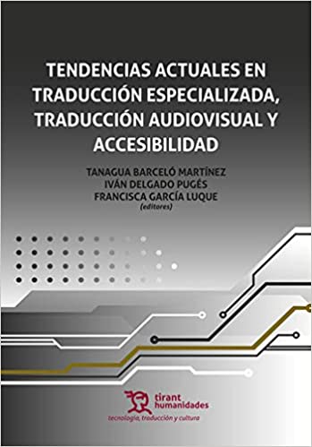 Imagen de portada del libro Tendencias actuales en traducción especializada, traducción audiovisual y accesibilidad