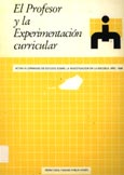 Imagen de portada del libro El profesor y la experimentación curricular : actas VI Jornadas de Estudio sobre la Investigación en la Escuela, año 1988