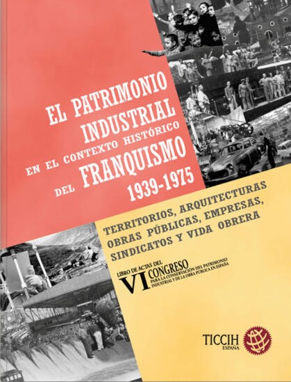 Imagen de portada del libro El patrimonio industrial en el contexto histórico del franquismo, 1939-1975