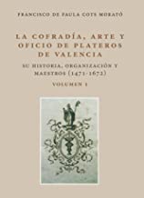Imagen de portada del libro La Cofradía, Arte y Oficio de Plateros de Valencia