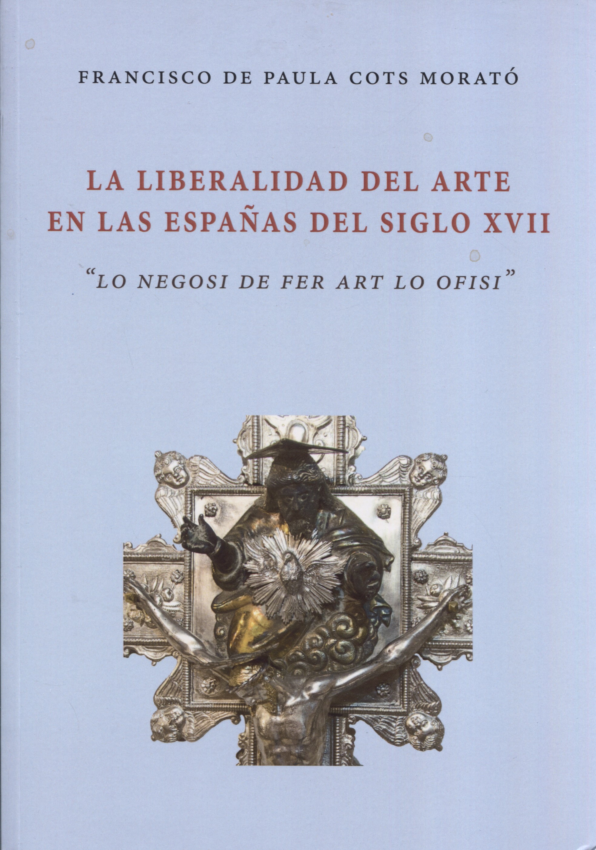 Imagen de portada del libro La liberalidad del arte en las Españas del siglo XVII