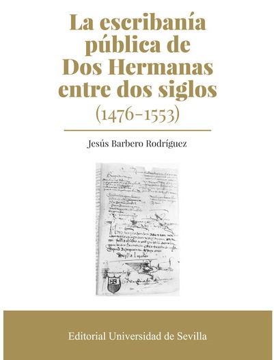 Imagen de portada del libro La escribanía pública de Dos Hermanas entre dos siglos (1476-1553)