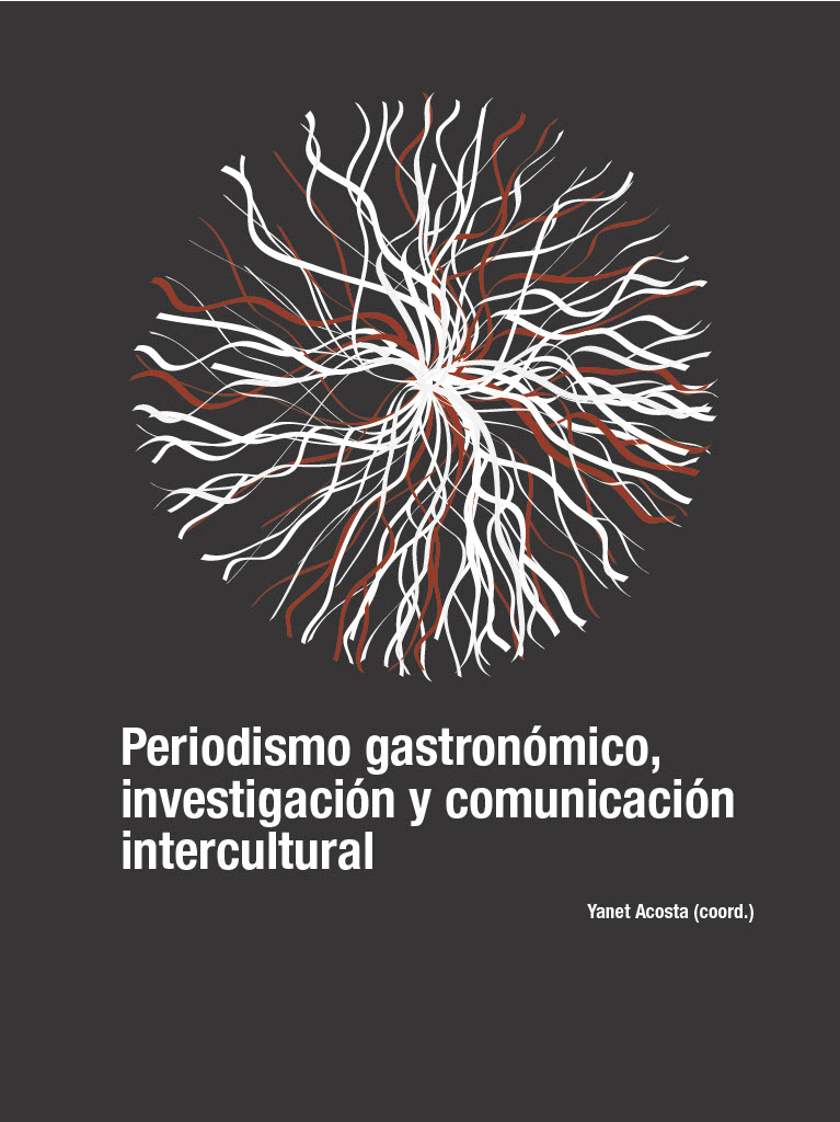 Imagen de portada del libro Periodismo gastronómico, investigación y comunicación intercultural