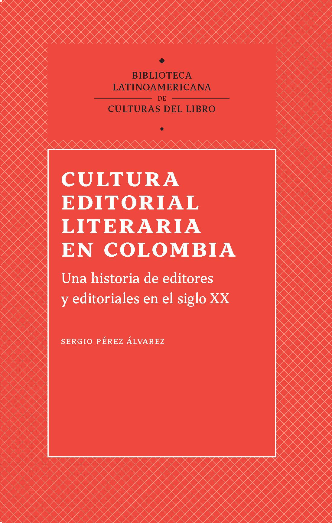 Imagen de portada del libro Cultura editorial literaria en Colombia