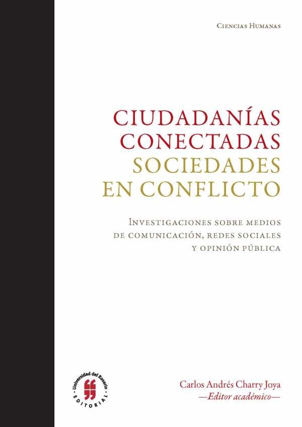 Imagen de portada del libro Ciudadanías conectadas. Sociedades en conflicto. Investigaciones sobre medios de comunicación, redes sociales y opinión pública