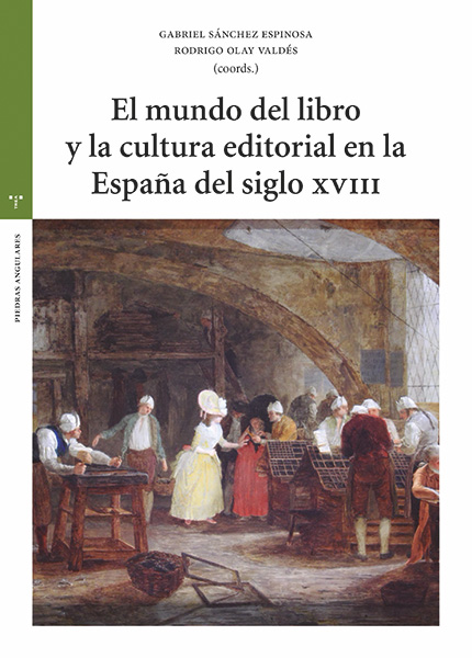 Imagen de portada del libro El mundo del libro y la cultura editorial en la España del siglo XVIII