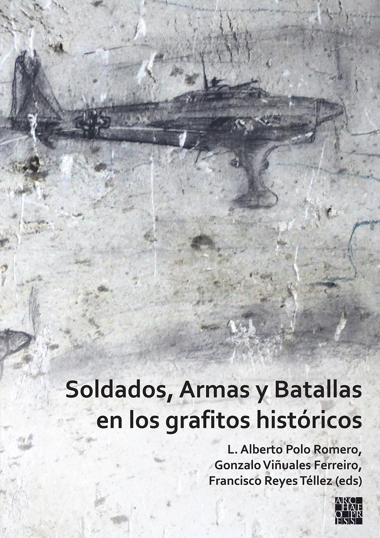 Imagen de portada del libro Soldados, armas y batallas en los grafitos históricos