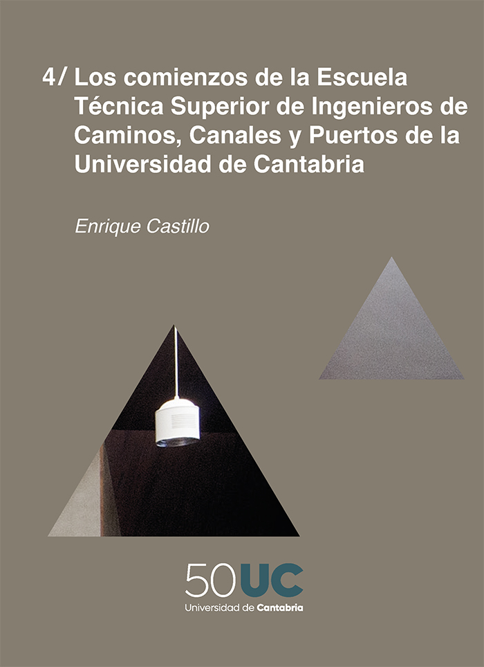 Imagen de portada del libro Los comienzos de la Escuela Técnica Superior de Ingenieros de Caminos, Canales y Puertos de la Universidad de Cantabria