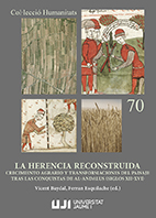 Imagen de portada del libro La herencia reconstruida. Crecimiento agrario y transformaciones del paisaje tras las conquistas de al-Andalus (siglos XII-XVI)