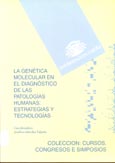 Imagen de portada del libro La genética molecular en el diagnóstico de las patologías humanas : estrategias y tecnologías : Curso de verano, A Coruña, 10 al 14 de Julio de 1995