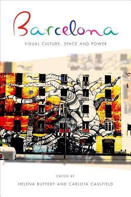 Imagen de portada del libro Barcelona: Visual Culture, Space and Power