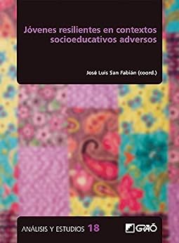 Imagen de portada del libro Jóvenes resilientes en contextos socioeducativos adversos