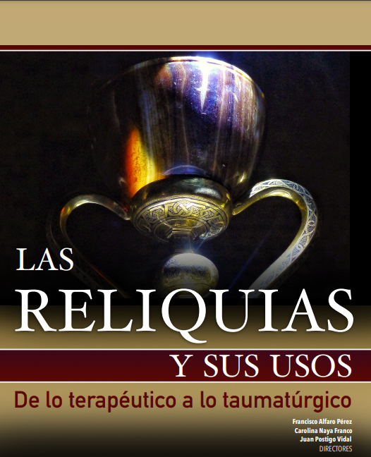 Imagen de portada del libro Las reliquias y sus usos. De lo terapéutico a lo taumatúrgico