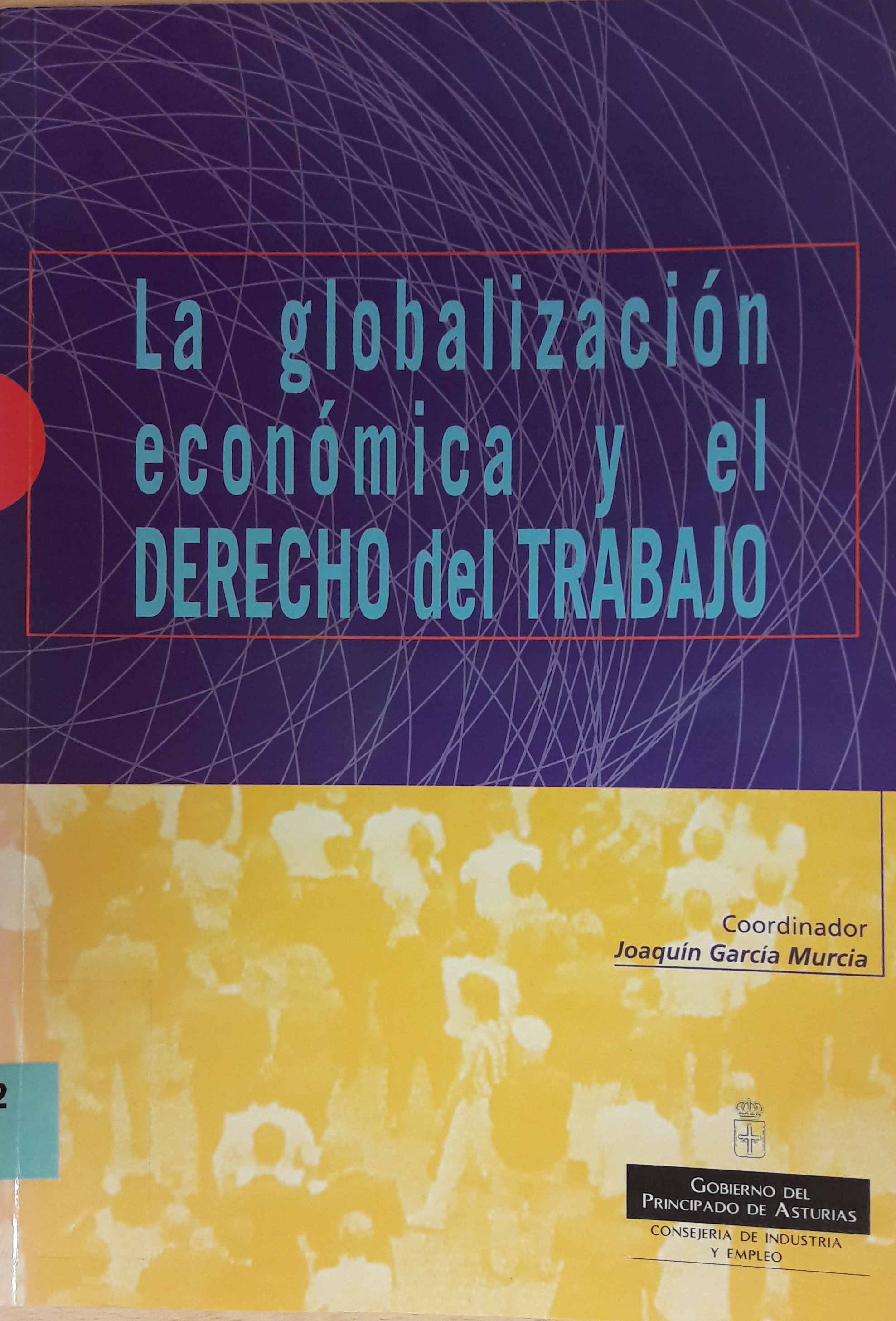Imagen de portada del libro La globalización económica y el derecho del trabajo