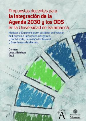 Imagen de portada del libro Propuestas docentes para la integración de la Agenda 2030 y los ODS en la Universidad de Salamanca