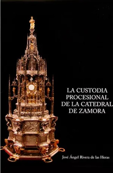 Imagen de portada del libro La custodia procesional de la Catedral de Zamora