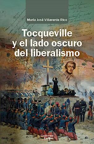 Imagen de portada del libro Tocqueville y el lado oscuro del liberalismo