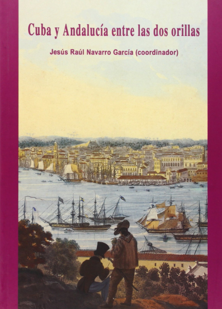 Imagen de portada del libro Cuba y Andalucía entre las dos orillas