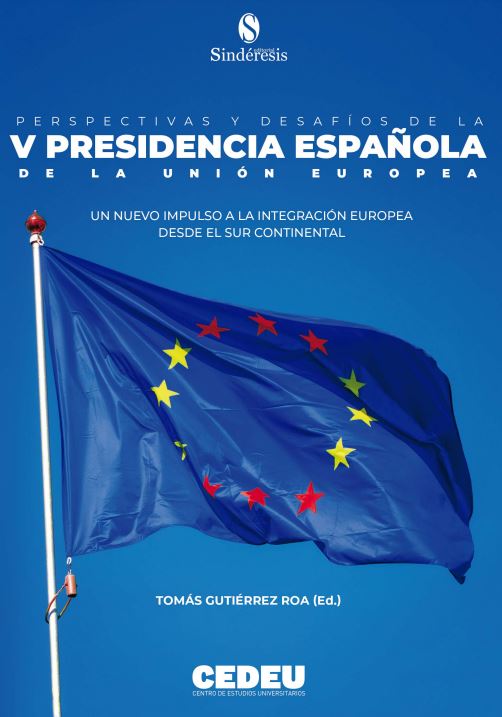 Imagen de portada del libro Perspectivas y desafíos de la V presidencia española de la Unión Europea. Un nuevo impulso a la integración europea desde el sur continental.
