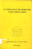 Imagen de portada del libro II Jornadas de Derecho Parlamentario, 27, 28 y 29 de Marzo de 1985