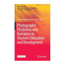 Imagen de portada del libro Photographic Elicitation and Narration in Teachers Education and Development