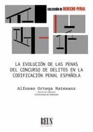 Imagen de portada del libro La evolución de las penas del concurso de delitos en la codificación penal española