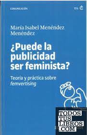 Imagen de portada del libro ¿Puede la publicidad ser feminista?