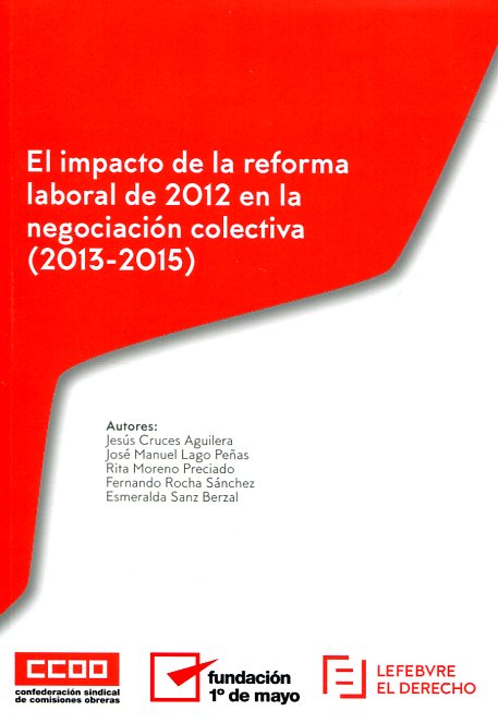 Imagen de portada del libro El impacto de la reforma laboral de 2012 en la negociación colectiva (2013-2015)
