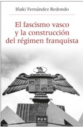 Imagen de portada del libro El fascismo vasco y la construcción del régimen franquista