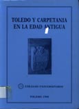 Imagen de portada del libro Toledo y Carpetania en la Edad Antigua : simposio celebrado en el Colegio Universitario de Toledo 6 al 8 noviembre 1986