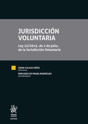 Imagen de portada del libro Jurisdicción Voluntaria. Ley 15 / 2015, de 2 de julio, de la Jurisdicción Voluntaria