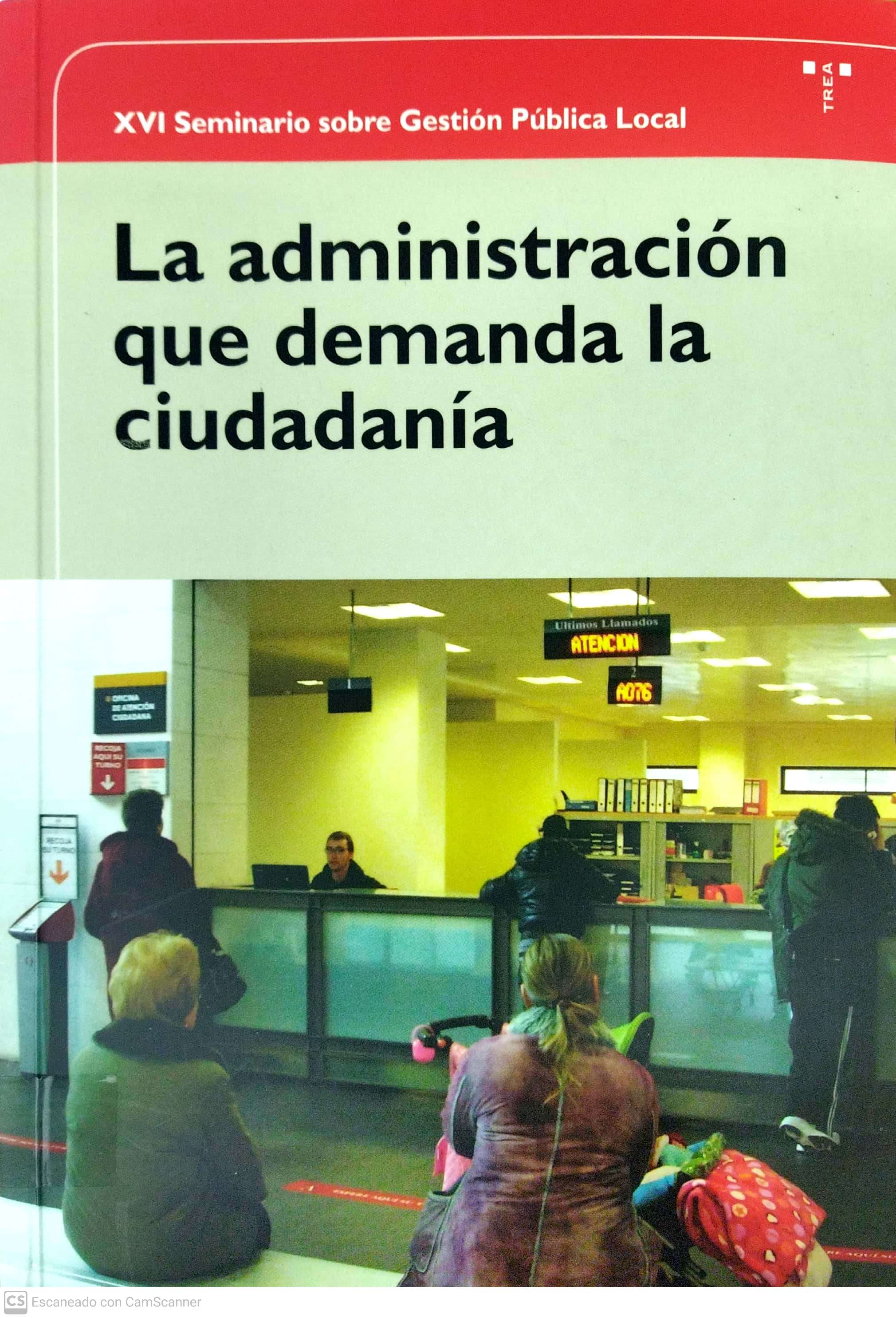 Imagen de portada del libro La administración que demanda la ciudadanía: el reto de hacer sencillo lo complejo