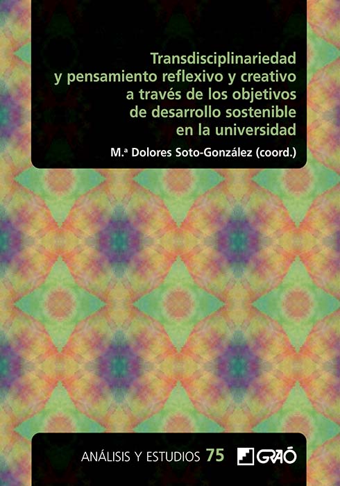 Imagen de portada del libro Transdisciplinariedad y pensamiento reflexivo y creativo a través de los objetivos de desarrollo sostenible en la universidad