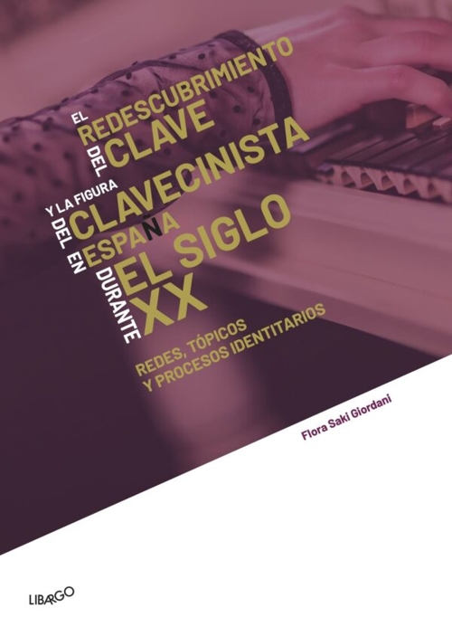 Imagen de portada del libro El redescubrimiento del clave y la figura del clavecinista en España durante el siglo XX