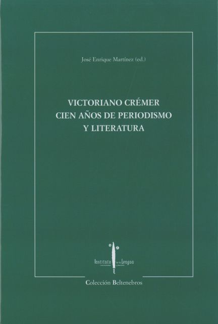 Imagen de portada del libro Victoriano Crémer, cien años de periodismo y literatura