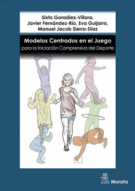 Imagen de portada del libro Modelos centrados en el juego para la iniciación comprensiva del deporte
