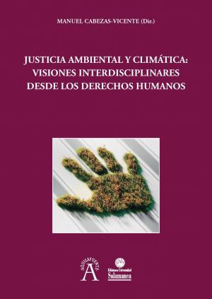 Imagen de portada del libro Justicia ambiental y climática: visiones interdisciplinares desde los derechos humanos